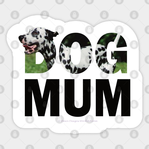 Dog Mum - Dalmatian oil painting word art Sticker by DawnDesignsWordArt